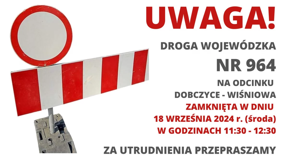 Komunikaty, Uwaga! września wyłączony ruchu zostanie odcinek drogi wojewódzkiej odcinku Dobczyce Wiśniowa - zdjęcie, fotografia