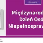 zpxirhesllhs11wilqmiedzynarodowydzienosobniepelnosprawnychwww-1544041426