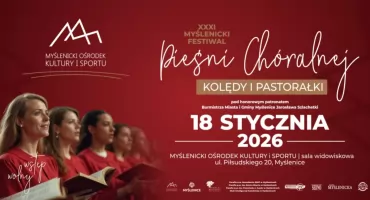 Myślenice. Przed nami XXXI Myślenicki Festiwal Pieśni Chóralnej Kolędy i Pastorałki 2026 ! Sprawdź listę chórów 